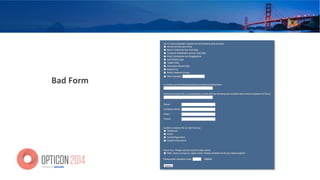 Bad	
  Form	
  
 