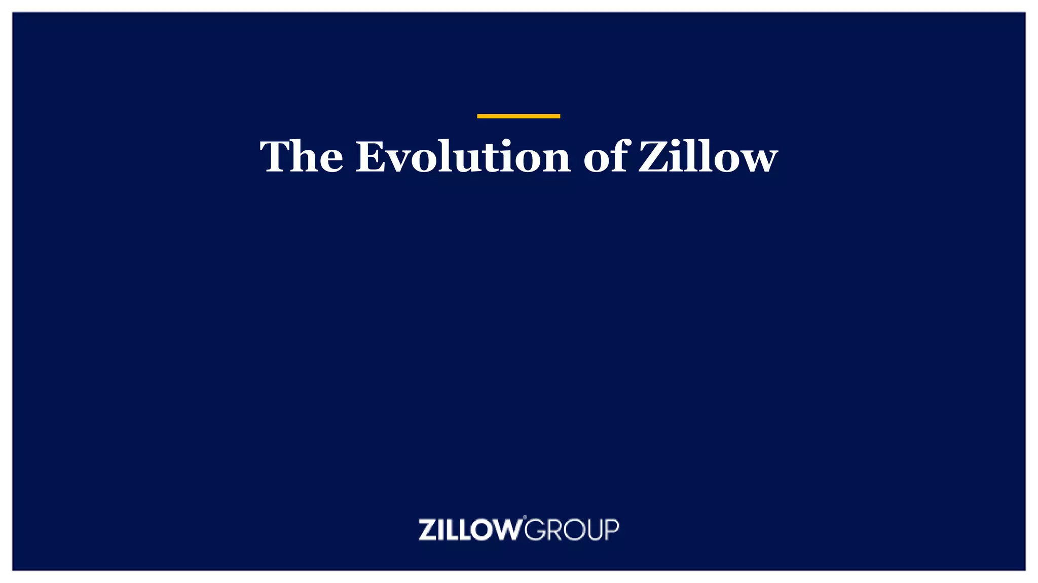The Evolution of Zillow
 