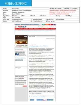 MEDIA CLIPPING
Media         :   Radaronline                                                    AD Value: Rp 750.000,-             PR Value: Rp 6.000.000,-
Headline      :   Essilor Siap Kuasai Pasar Indonesia                            radaronline.co.id has 1.188.688 traffic rank in world by alexa
Editor        :   iprnews - bisnisjateng                                         Daily pageview: 925 per day I Daily Ads Revenue: $2.78
Time          :   June, 30 2011                                                  Rating: 1.5 out of 5.0 by WebsiteOutlook
Type & Size   :      Color          B/W               Small           Medium                       Large                   Full Page
Page          :   Hot Economic
News Type     :      Headline Depan                     Headline Dalam       Berita Foto            Berita Biasa
Source        :      Press Release                      Press Conference     News Agency
 