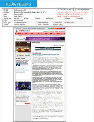 MEDIA CLIPPING
Media         :   Radaronline.co.id                                             AD Value: Rp 750.000,-             PR Value: Rp 6.000.000,-
Headline      :   Lensa Optifog Essilor Bidik Market Share 20-30%               radaronline.co.id has 1.188.688 traffic rank in world by alexa
Editor        :   iprnews-SWA                                                   Daily pageview: 925 per day I Daily Ads Revenue: $2.78
Time          :   June, 30 2011                                                 Rating: 1.5 out of 5.0 by WebsiteOutlook
Type & Size   :      Color          B/W              Small           Medium                       Large                   Full Page
Page          :   Hot Economic
News Type     :      Headline Depan                    Headline Dalam       Berita Foto            Berita Biasa
Source        :      Press Release                     Press Conference     News Agency
 