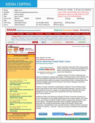 MEDIA CLIPPING
Media         :   Radar.co.id                                                   AD Value: Rp 750.000,-          PR Value: Rp 6.000.000,-
Headline      :   Essilor berambisi kuasai pasar lensa                          radar.co.id has 1.595.440 traffic rank in world by alexa
Editor        :   iprnews-Sindo                                                 Daily pageview: 689 viewer I Daily Ads Revenue: $2.07
Time          :   June, 30 2011                                                 Rating: 1.5 out of 5.0 by WebsiteOutlook
Type & Size   :      Color          B/W              Small           Medium                     Large                Full Page
Page          :   Hot Economic
News Type     :      Headline Depan                    Headline Dalam       Berita Foto          Berita Biasa
Source        :      Press Release                     Press Conference     News Agency
 