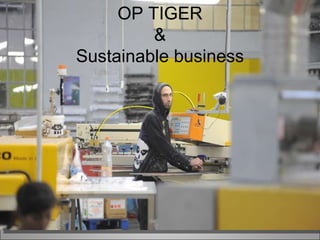 OP TIGER & Sustainable business 