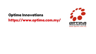 Optima Innovations
https://www.optima.com.my/
 