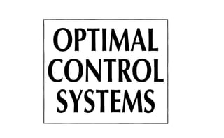 OPTIMAL 
CONTROL 
SYSTEMS 
 