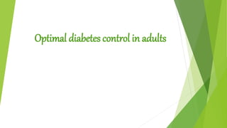 Optimal diabetes control in adults
 