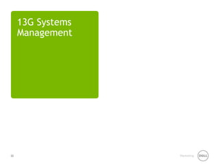 Marketing 
13G Systems Management 
20 
 