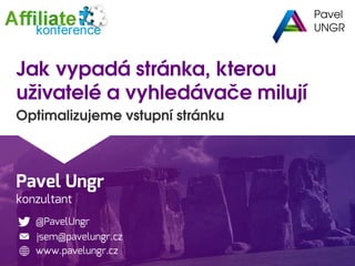 Pavel Ungr
konzultant
@PavelUngr
www.pavelungr.cz
jsem@pavelungr.cz
 