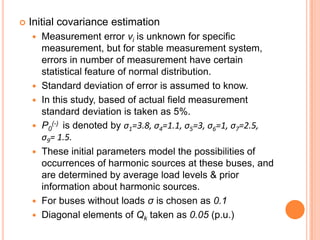 Optimal Arrangements of Harmonic Meters3 harmonic meters are assumed to be availableSteady state value of trace[Pk] depends on location of meters