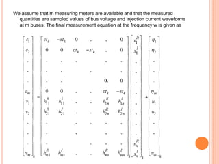 A harmonic injection current i(t) which includes rharmonics may be represented byFor an n-bus power system, the state equation representation of the harmonic injection current is