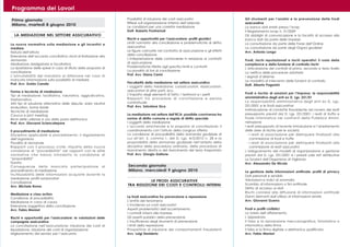 Programma dei Lavori
Prima giornata                                                     Possibilità di riduzione dei costi assicurativi                    Gli strumenti per l’analisi e la prevenzione delle frodi
                                                                   Riflessi sull’organizzazione interna dell’azienda                  assicurative
Milano, martedì 8 giugno 2010
                                                                   Le condizioni per una corretta mediazione                          La banca dati sinistri presso l’Isvap
                                                                   Dott. Roberto Pontremoli                                           Il Regolamento Isvap n. 31/2009
  LA MEDIAZIONE NEL SETTORE ASSICURATIVO                                                                                              Gli obblighi di comunicazione e la facoltà di accesso alla
                                                                   Rischi e opportunità per l’assicuratore: profili giuridici         banca dati da parte delle imprese
La nuova normativa sulla mediazione e gli incentivi a              Limiti normativi alla conciliazione e problematiche di diritto     La consultazione da parte delle Forze dell’Ordine
mediare                                                            assicurativo                                                       La consultazione da parte degli Organi giudiziari
Natura dell’istituto                                               Le figure coinvolte nel contratto di assicurazione e gli effetti   Avv. Antonio Longo
Estensione dell’accordo conciliativo: rischi di limitazione alla   della conciliazione
domanda                                                            L’interpretazione delle controversie in relazione ai contratti     Frodi, rischi reputazionali e rischi operativi: il ruolo della
Mediazione obbligatoria e facoltativa                              di assicurazione
                                                                                                                                      compliance e della funzione di controllo rischi
La ripartizione delle spese in caso di rifiuto della proposta di   Problematiche riferite agli specifici limiti e contratti
                                                                                                                                      L’articolazione dei controlli di primo, secondo e terzo livello
conciliazione                                                      La pluralità di fori di conciliazione
                                                                                                                                      La verifica delle procedure adottate
L’annullabilità del mandato al difensore nel caso di               Prof. Avv. Diana Cerini
                                                                                                                                      I segnali d’allarme
mancata informazione sulla possibilità di mediare                                                                                     Le modalità di intervento delle funzioni di controllo
Prof. Avv. Guido Canale                                            Peculiarità della mediazione nel settore assicurativo
                                                                   I soggetti della mediazione: coassicuratori, riassicuratori,       Dott. Alberto Paganini

Forme e tecniche di mediazione                                     assicuratori di altre parti, ecc.
                                                                   L’impatto degli elementi di fatto: i testimoni e i periti          Frodi e rischio di sanzioni per l’impresa: la responsabilità
Tipi di mediazione: facilitativa, valutativa, aggiudicativa,
                                                                   Rapporti tra procedure di conciliazione e perizia                  amministrativa degli enti ex D. Lgs. 231/01
trasformativa
                                                                   contrattuale                                                       La responsabilità amministrativa degli enti ex D. Lgs.
Altri tipi di soluzione alternativa delle dispute: early neutral
                                                                   Prof. Avv. Salvatore Sica                                          231/2001 e le frodi assicurative
evaluation, forme ibride
                                                                                                                                      Individuazione di condotte fraudolente nel novero dei reati
Tecniche di mediazione
Caucus e joint meeting                                             La mediazione nel settore dell’RCA: possibile convivenza tra       presupposto previsti dal D. Lgs. 231/2001: i reati di truffa e
Rinvii delle udienze e uso della posta elettronica                 norme di diritto comune e regole di diritto speciale               frode informatica nei confronti della Pubblica Ammi-
Prof. Avv. Giovanni Sciancalepore                                  I soggetti della mediazione                                        nistrazione
                                                                   L’accordo amichevole e la proposta di conciliazione: il            I reati presupposto di recente introduzione e l’ampliamento
Il procedimento di mediazione                                      coordinamento con l’istituto della congrua offerta                 delle aree di rischio per le società:
Disciplina applicabile e procedimento: il regolamento              La condizione di procedibilità della domanda giudiziale di           - i reati di associazione per delinquere finalizzati alla
dell’organismo                                                     cui all’art. 5, comma 1, del D. Lgs. 4/3/2010 n. 28 e la               commissione di frodi e truffe
Pluralità di domande                                               proponibilità della domanda giudiziale nell’ambito della             - i reati di associazione per delinquere finalizzati alla
Rapporti con il processo civile: impatto della nuova               disciplina della procedura ordinaria, della procedura di               commissione di reati assicurativi
condizione di “procedibilità” nei rapporti con le altre            risarcimento diretto e del risarcimento del terzo trasportato      L’adeguamento dei modelli di organizzazione e gestione
nor mative che hanno introdotto la condizione di                   Prof. Avv. Giorgio Gallone                                         previsti dal D. Lgs. 231/2001 e i presidi sulle reti distributive
“proponibilità”                                                                                                                       Le funzioni dell’Organismo di Vigilanza
Durata                                                                                                                                Avv. Alessandro De Nicola
Conseguenze della mancata partecipazione al                        Seconda giornata
procedimento di mediazione                                         Milano, mercoledì 9 giugno 2010                                    La gestione delle informazioni antifrode: profili di privacy
Inutilizzabilità delle informazioni acquisite durante la                                                                              Dati personali e sensibili
mediazione: profili sanzionatori                                                                                                      Valutazioni e indici di anomalia
Conciliazione                                                                 LE FRODI ASSICURATIVE
                                                                   TRA RIDUZIONE DEI COSTI E CONTROLLI INTERNI                        Scambio di informazioni a fini antifrode
Avv. Michele Roma
                                                                                                                                      Diritto di accesso ai dati
                                                                                                                                      Rischi connessi alla diffusione di informazioni antifrode
Mediazione e class action
                                                                   Le frodi assicurative fra prevenzione e repressione                Danni derivanti dall’utilizzo di informazioni errate
Condizione di procedibilità
Mediazione in corso di causa                                       L’entità del fenomeno                                              Avv. Giovanni Guerra
Estensione soggettiva della conciliazione                          L’incidenza sui costi assicurativi
Avv. Fabio Maniori                                                 Aspetti problematici dell’accertamento                             Frodi e profili civilistici
                                                                   I controlli interni alle imprese                                   La tutela dell’affidamento
Rischi e opportunità per l’assicuratore: le valutazioni delle      Gli assetti pubblici della prevenzione                             L’apparenza
compagnie assicurative                                             L’insufficienza degli strumenti di prevenzione                     Il falso e la riproduzione meccanografica, fotostatica o
La conciliazione nell’assicurazione: riduzione dei costi di        I limiti della repressione                                         informatica della firma
liquidazione, riduzione dei costi di organizzazione                Prospettive di riduzione dei comportamenti fraudolenti             Il falso e la firma digitale o elettronica qualificata
Miglioramento del servizio per l’assicurato                        Avv. Luigi Desiderio                                               Avv. Fabio Maniori
 