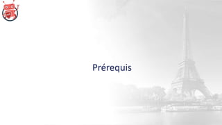 Prérequis
 