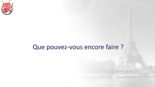 Que pouvez-vous encore faire ?
 