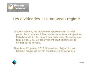 Les dividendes : Le nouveau régime
Jusqu’à présent, les dividendes appréhendés par des
particuliers pouvaient être soumis ...