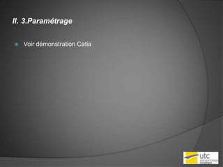 3.ParamétrageVoir démonstration Catia
