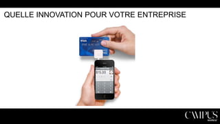 QUELLE INNOVATION POUR VOTRE ENTREPRISE

 