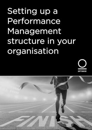 Setting up a
Performance
Management
structure in your
organisation
 
