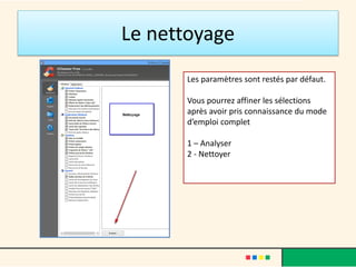 Supprimer les fichiers de
l'explorateur Internet temporaires
• L’historique de recherche et téléchargement,
les fichiers cache occupent un espace assez
important, vous ne manquez pas de les
supprimer régulièrement.
Médiathèque - Lorient - 2015
 