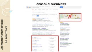 Animation numérique 
de territoire 
Google BUSINESS 
 