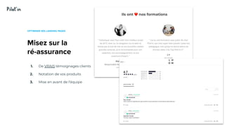 Hissez-haut vos projets digitaux! - ©2020
Misez sur la
ré-assurance
OPTIMISER SES LANDING PAGES
1. De VRAIS témoignages clients
2. Notation de vos produits
3. Mise en avant de l’équipe
 