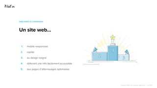 Hissez-haut vos projets digitaux! - ©2020
Un site web...
AMÉLIORER LA CONVERSION
1. mobile responsive
2. rapide
3. au design soigné
4. délivrant une info facilement accessible
5. aux pages d’atterrissages optimisées
 