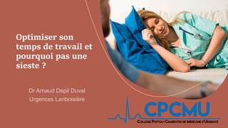 Optimiser son
temps de travail et
pourquoi pas une
sieste ?
 