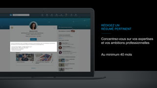 RÉDIGEZ UN
RÉSUMÉ PERTINENT
Concentrez-vous sur vos expertises
et vos ambitions professionnelles
Au minimum 40 mots
 