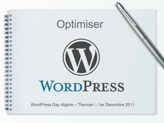 Optimiser




WordPress Day Algérie – Tlemcen – 1er Décembre 2011
 