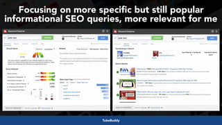 #videoseo at #optimisey by @aleyda from @oraintiTubeBuddy
Focusing on more specific but still popular
informational SEO queries, more relevant for me
 