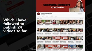 #videoseo at #optimisey by @aleyda from @orainti
Which I have
followed to
publish 24
videos so far
 