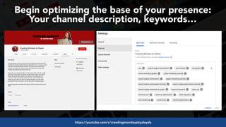 #videoseo at #optimisey by @aleyda from @oraintihttps://youtube.com/c/crawlingmondaysbyaleyda
Begin optimizing the base of your presence:
Your channel description, keywords…
 