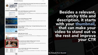 #videoseo at #optimisey by @aleyda from @orainti
Besides a relevant,
catchy title and
description, it starts
with your thumbnail,
that can make your
video to stand out vs
the rest and improve
your CTR
 