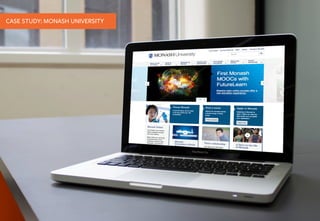 CASE STUDY: MONASH UNIVERSITY
 
