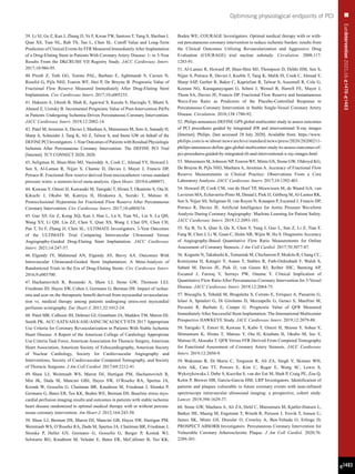 EuroIntervention
2021;16:
e
1470-
e
1483
e1483
Optimising physiological endpoints of PCI
39. Li SJ, Ge Z, Kan J, Zhang JJ, Ye F, Kwan TW, Santoso T, Yang S, Sheiban I,
Qian XS, Tian NL, Rab TS, Tao L, Chen SL. Cutoff Value and Long-Term
Prediction of Clinical Events by FFR Measured ImmediatelyAfter Implantation
of a Drug-Eluting Stent in Patients With Coronary Artery Disease: 1- to 3-Year
Results From the DKCRUSH VII Registry Study. JACC Cardiovasc Interv.
2017;10:986-95.
40. 
Piroth Z, Toth GG, Tonino PAL, Barbato E, Aghlmandi S, Curzen N,
Rioufol G, Pijls NHJ, Fearon WF, Jüni P, De Bruyne B. Prognostic Value of
Fractional Flow Reserve Measured Immediately After Drug-Eluting Stent
Implantation. Circ Cardiovasc Interv. 2017;10:e005233.
41. Hakeem A, Ghosh B, Shah K, Agarwal S, Kasula S, Hacioglu Y, Bhatti S,
Ahmed Z, Uretsky B. Incremental Prognostic Value of Post-Intervention Pd/Pa
in Patients Undergoing Ischemia-Driven Percutaneous Coronary Intervention.
JACC Cardiovasc Interv. 2019;12:2002-14.
42. Patel M, Jeremias A, Davies J, Maehara A, Matsumura M, Seto A, Samady H,
Sharp A, Schneider J, Tang K, Ali Z, Talwar S, and Stone GW on behalf of the
DEFINE PCI Investigators. 1-Year Outcomes of Patients with Residual Physiologic
Ischemia After Percutaneous Coronary Intervention: The DEFINE PCI Trial
[Internet]. TCT CONNECT 2020; 2020.
43. Seligman H, Shun-Shin MJ, Vasireddy A, Cook C, Ahmad YY, Howard J,
Sen S, Al-Lamee R, Nijjer S, Chamie D, Davies J, Mayet J, Francis DP,
Petraco R. Fractional flow reserve derived from microcatheters versus standard
pressure wires: a stenosis-level meta-analysis. Open Heart. 2019;6:e000971.
44. Kawase Y, Omori H, Kawasaki M, Tanigaki T, Hirata T, Okamoto S, Ota H,
Kikuchi J, Okubo M, Kamiya H, Hirakawa A, Suzuki T, Matsuo H.
Postocclusional Hyperemia for Fractional Flow Reserve After Percutaneous
Coronary Intervention. Circ Cardiovasc Interv. 2017;10:e005674.
45. Gao XF, Ge Z, Kong XQ, Kan J, Han L, Lu S, Tian NL, Lin S, Lu QH,
Wang XY, Li QH, Liu ZZ, Chen Y, Qian XS, Wang J, Chai DY, Chen CH,
Pan T, Ye F, Zhang JJ, Chen SL; ULTIMATE Investigators. 3-Year Outcomes
of the ULTIMATE Trial Comparing Intravascular Ultrasound Versus
Angiography-Guided Drug-Eluting Stent Implantation. JACC Cardiovasc
Interv. 2021;14:247-57.
46. 
Elgendy IY, Mahmoud AN, Elgendy AY, Bavry AA. Outcomes With
Intravascular Ultrasound-Guided Stent Implantation: A Meta-Analysis of
Randomized Trials in the Era of Drug-Eluting Stents. Circ Cardiovasc Interv.
2016;9:e003700.
47. Hachamovitch R, Rozanski A, Shaw LJ, Stone GW, Thomson LEJ,
Friedman JD, Hayes SW, Cohen I, Germano G, Berman DS. Impact of ischae-
mia and scar on the therapeutic benefit derived from myocardial revasculariza-
tion vs. medical therapy among patients undergoing stress-rest myocardial
perfusion scintigraphy. Eur Heart J. 2011;32:1012-24.
48. Patel MR, Calhoon JH, Dehmer GJ, Grantham JA, Maddox TM, Maron DJ,
Smith PK. ACC/AATS/AHA/ASE/ASNC/SCAI/SCCT/STS 2017 Appropriate
Use Criteria for Coronary Revascularization in Patients With Stable Ischemic
Heart Disease: A Report of the American College of Cardiology Appropriate
Use Criteria Task Force, American Association for Thoracic Surgery, American
Heart Association, American Society of Echocardiography, American Society
of Nuclear Cardiology, Society for Cardiovascular Angiography and
Interventions, Society of Cardiovascular Computed Tomography, and Society
of Thoracic Surgeons. J Am Coll Cardiol. 2017;69:2212-41.
49. 
Shaw LJ, Weintraub WS, Maron DJ, Hartigan PM, Hachamovitch R,
Min JK, Dada M, Mancini GBJ, Hayes SW, O’Rourke RA, Spertus JA,
Kostuk W, Gosselin G, Chaitman BR, Knudtson M, Friedman J, Slomka P,
Germano G, Bates ER, Teo KK, Boden WE, Berman DS. Baseline stress myo-
cardial perfusion imaging results and outcomes in patients with stable ischemic
heart disease randomized to optimal medical therapy with or without percuta-
neous coronary intervention. Am Heart J. 2012;164:243-50.
50. Shaw LJ, Berman DS, Maron DJ, Mancini GB, Hayes SW, Hartigan PM,
Weintraub WS, O’Rourke RA, Dada M, Spertus JA, Chaitman BR, Friedman J,
Slomka P, Heller GV, Germano G, Gosselin G, Berger P, Kostuk WJ,
Schwartz RG, Knudtson M, Veledar E, Bates ER, McCallister B, Teo KK,
Boden WE; COURAGE Investigators. Optimal medical therapy with or with-
out percutaneous coronary intervention to reduce ischemic burden: results from
the Clinical Outcomes Utilizing Revascularization and Aggressive Drug
Evaluation (COURAGE) trial nuclear substudy. Circulation. 2008;117:
1283-91.
51. Al-Lamee R, Howard JP, Shun-Shin MJ, Thompson D, Dehbi HM, Sen S,
Nijjer S, Petraco R, Davies J, Keeble T, Tang K, Malik IS, Cook C, Ahmad Y,
Sharp ASP, Gerber R, Baker C, Kaprielian R, Talwar S, Assomull R, Cole G,
Keenan NG, Kanaganayagam G, Sehmi J, Wensel R, Harrell FE, Mayet J,
Thom SA, Davies JE, Francis DP. Fractional Flow Reserve and Instantaneous
Wave-Free Ratio as Predictors of the Placebo-Controlled Response to
Percutaneous Coronary Intervention in Stable Single-Vessel Coronary Artery
Disease. Circulation. 2018;138:1780-92.
52. Philips announces DEFINE GPS global multicenter study to assess outcomes
of PCI procedures guided by integrated iFR and interventional X-ray images
[Internet]. Philips. [last accessed 28 July 2020]. Available from: https://www.
philips.com/a-w/about/news/archive/standard/news/press/2020/20200211-
philips-announces-define-gps-global-multicenter-study-to-assess-outcomes-of-
pci-procedures-guided-by-integrated-ifr-and-interventional-x-ray-images.html
53. Matsumura M, Johnson NP, Fearon WF, Mintz GS, Stone GW, Oldroyd KG,
De Bruyne B, Pijls NHJ, Maehara A, Jeremias A. Accuracy of Fractional Flow
Reserve Measurements in Clinical Practice: Observations From a Core
Laboratory Analysis. JACC Cardiovasc Interv. 2017;10:1392-401.
54. Howard JP, Cook CM, van de Hoef TP, Meuwissen M, de Waard GA, van
Lavieren MA, Echavarria-Pinto M, Danad I, Piek JJ, Götberg M,Al-Lamee RK,
Sen S, Nijjer SS, Seligman H, van Royen N, Knaapen P, Escaned J, Francis DP,
Petraco R, Davies JE. Artificial Intelligence for Aortic Pressure Waveform
Analysis During Coronary Angiography: Machine Learning for Patient Safety.
JACC Cardiovasc Interv. 2019;12:2093-101.
55. Xu B, Tu S, Qiao S, Qu X, Chen Y, Yang J, Guo L, Sun Z, Li Z, Tian F,
Fang W, Chen J, Li W, Guan C, Holm NR, Wijns W, Hu S. Diagnostic Accuracy
of Angiography-Based Quantitative Flow Ratio Measurements for Online
Assessment of Coronary Stenosis. J Am Coll Cardiol. 2017;70:3077-87.
56. Kogame N, Takahashi K, Tomaniak M, Chichareon P, Modolo R, Chang CC,
Komiyama H, Katagiri Y, Asano T, Stables R, Fath-Ordoubadi F, Walsh S,
Sabaté M, Davies JE, Piek JJ, van Geuns RJ, Reiber JHC, Banning AP,
Escaned J, Farooq V, Serruys PW, Onuma Y. Clinical Implication of
Quantitative Flow Ratio After Percutaneous Coronary Intervention for 3-Vessel
Disease. JACC Cardiovasc Interv. 2019;12:2064-75.
57. Biscaglia S, Tebaldi M, Brugaletta S, Cerrato E, Erriquez A, Passarini G,
Ielasi A, Spitaleri G, Di Girolamo D, Mezzapelle G, Geraci S, Manfrini M,
Pavasini R, Barbato E, Campo G. Prognostic Value of QFR Measured
ImmediatelyAfter Successful Stent Implantation: The International Multicenter
Prospective HAWKEYE Study. JACC Cardiovasc Interv. 2019;12:2079-88.
58. Tanigaki T, Emori H, Kawase Y, Kubo T, Omori H, Shiono Y, Sobue Y,
Shimamura K, Hirata T, Matsuo Y, Ota H, Kitabata H, Okubo M, Ino Y,
Matsuo H, Akasaka T. QFR Versus FFR Derived From Computed Tomography
for Functional Assessment of Coronary Artery Stenosis. JACC Cardiovasc
Interv. 2019;12:2050-9.
59. Waksman R, Di Mario C, Torguson R, Ali ZA, Singh V, Skinner WH,
Artis AK, Cate TT, Powers E, Kim C, Regar E, Wong SC, Lewis S,
Wykrzykowska J, Dube S, Kazziha S, van der Ent M, Shah P, Craig PE, Zou Q,
Kolm P, Brewer HB, Garcia-Garcia HM; LRP Investigators. Identification of
patients and plaques vulnerable to future coronary events with near-infrared
spectroscopy intravascular ultrasound imaging: a prospective, cohort study.
Lancet. 2019;394:1629-37.
60. Stone GW, Maehara A, Ali ZA, Held C, Matsumura M, Kjøller-Hansen L,
Bøtker HE, Maeng M, Engstrøm T, Wiseth R, Persson J, Trovik T, Jensen U,
James SK, Mintz GS, Dressler O, Crowley A, Ben-Yehuda O, Erlinge D;
PROSPECT ABSORB Investigators. Percutaneous Coronary Intervention for
Vulnerable Coronary Atherosclerotic Plaque. J Am Coll Cardiol. 2020;76:
2289-301.
 