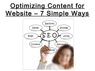 Optimizing Content for
Website – 7 Simple Ways
 