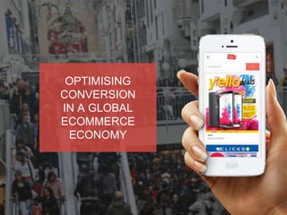 @adw365
OPTIMISING
CONVERSION
IN A GLOBAL
ECOMMERCE
ECONOMY
 