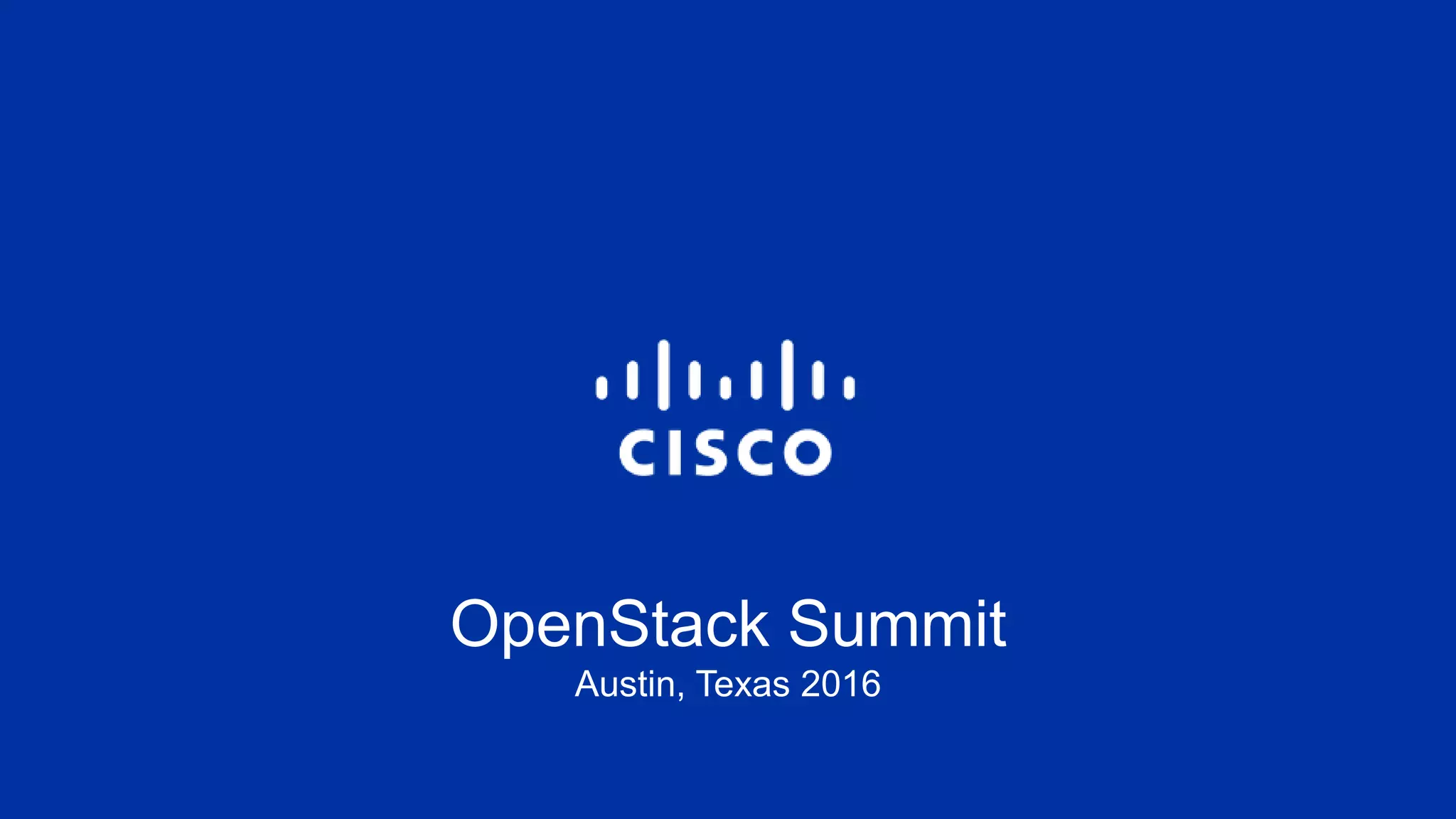 OpenStack Summit
Austin, Texas 2016
 