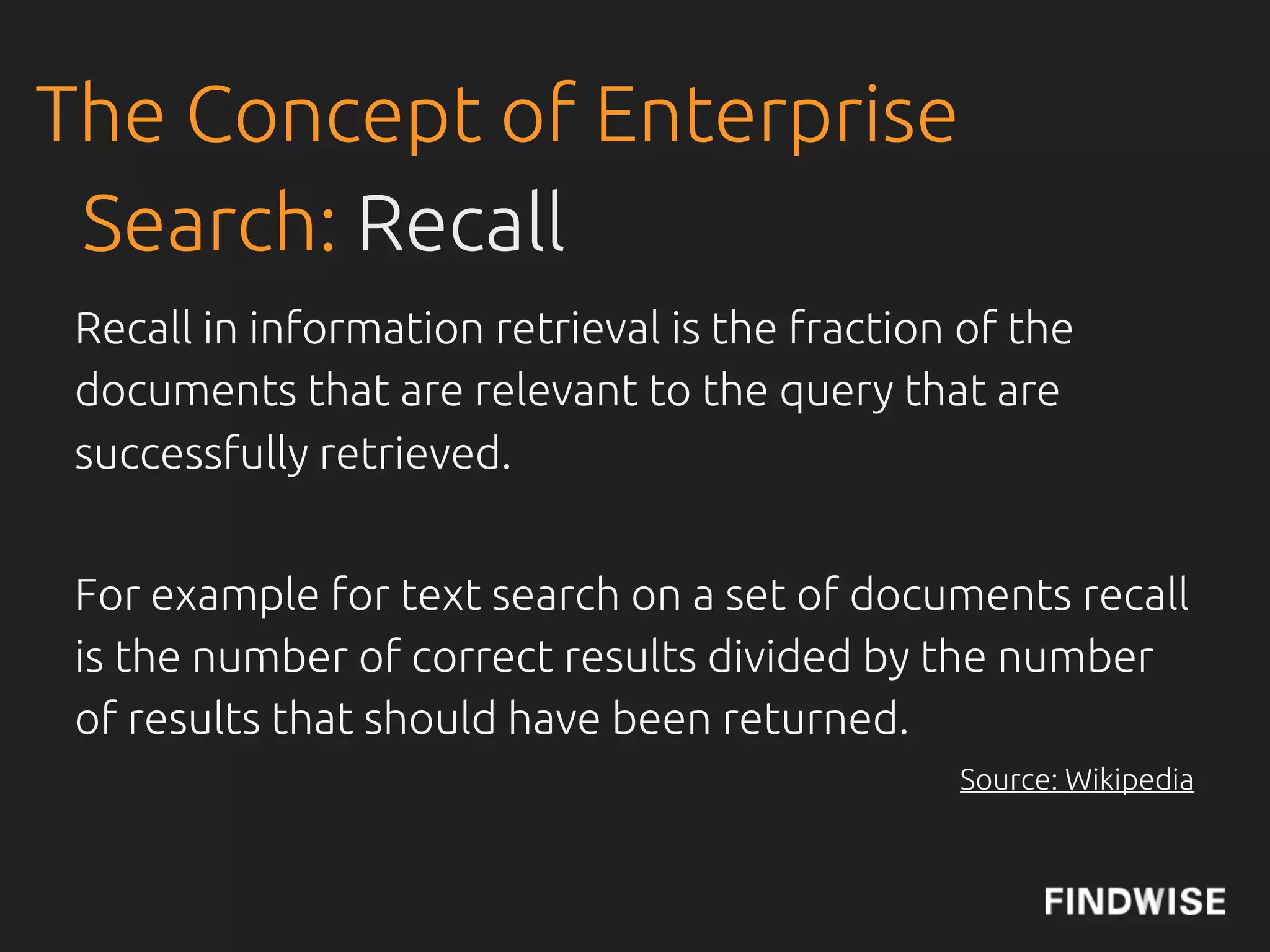 History of Search
In Academia search is called Information
Retrieval.


It is an old discipline, dating back
thousands of years...


Basic concepts in Information Retrieval:
Recall and Precision, more later...
 