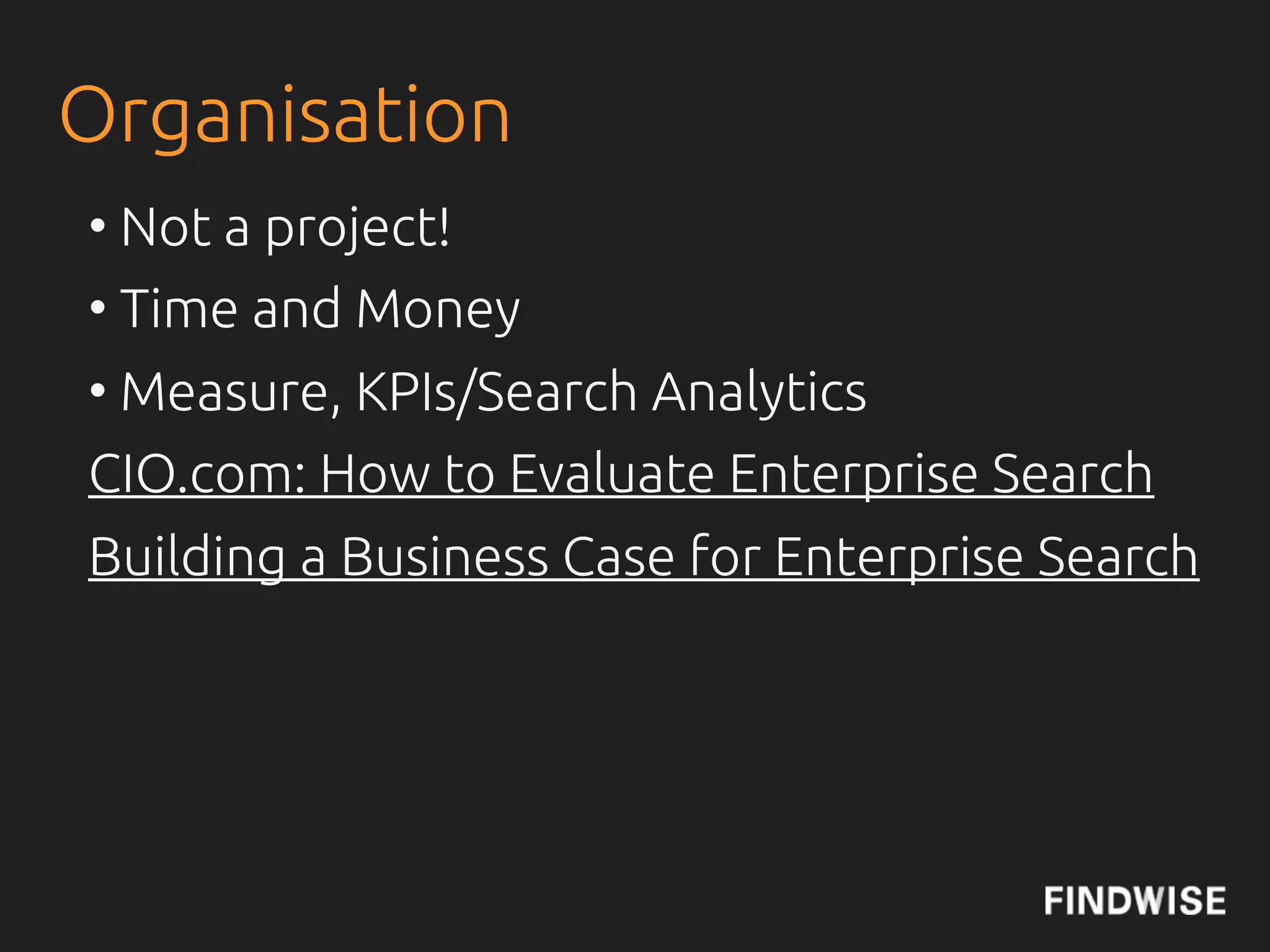 Relevance
We do not have PageRank...
...but we have the bene"t of social!
CMSWire: Social Reconnects Enterprise Search


Emails, People Catalogues, Connections,
Tagging, Sharing etc.
 