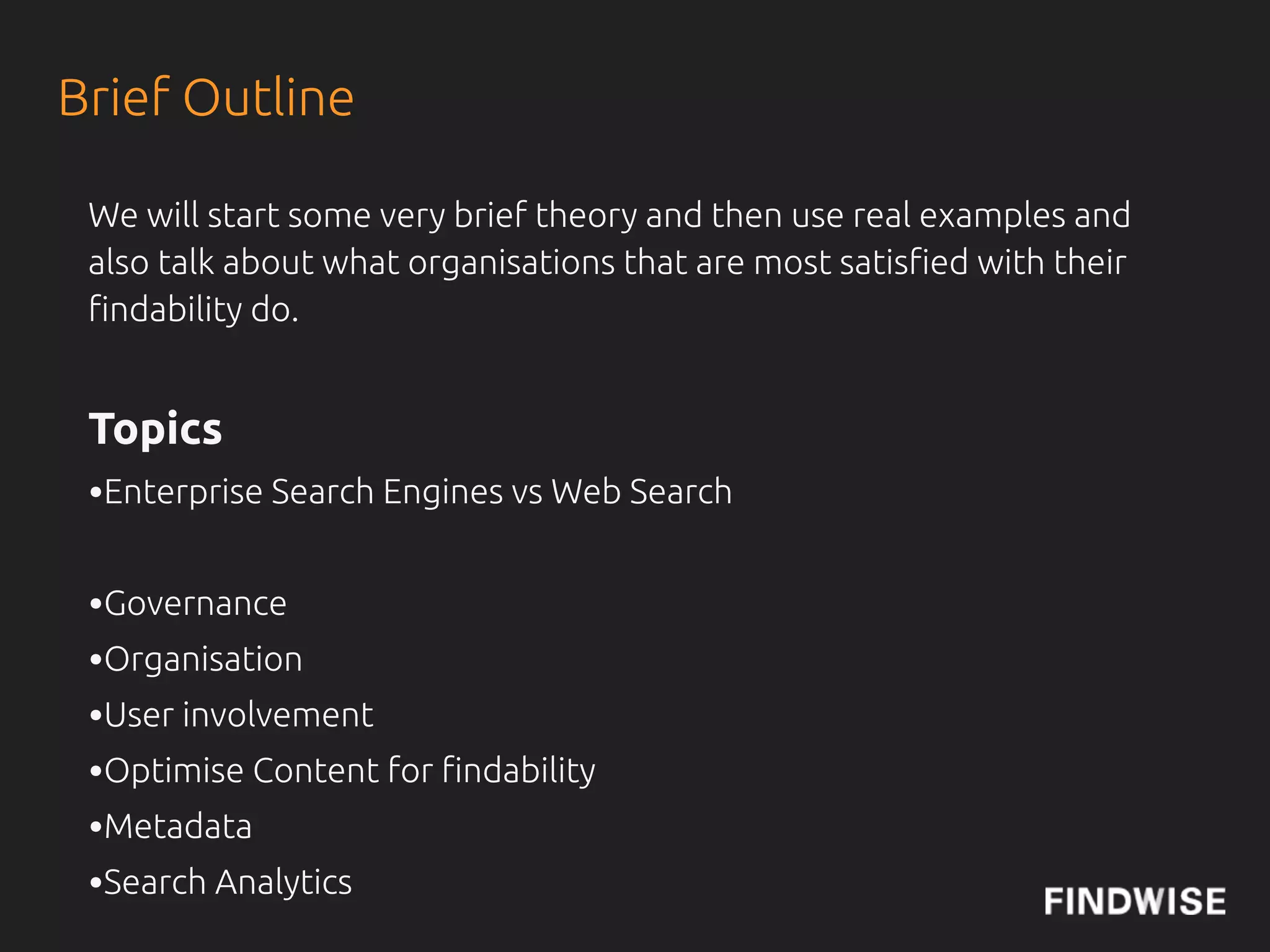 IS IT EASY TO FIND THE RIGHT
   INFORMATION WITHIN YOUR
      ORGANISATION TODAY?
Source: The Enterprise Search and Findability Report 2012
 