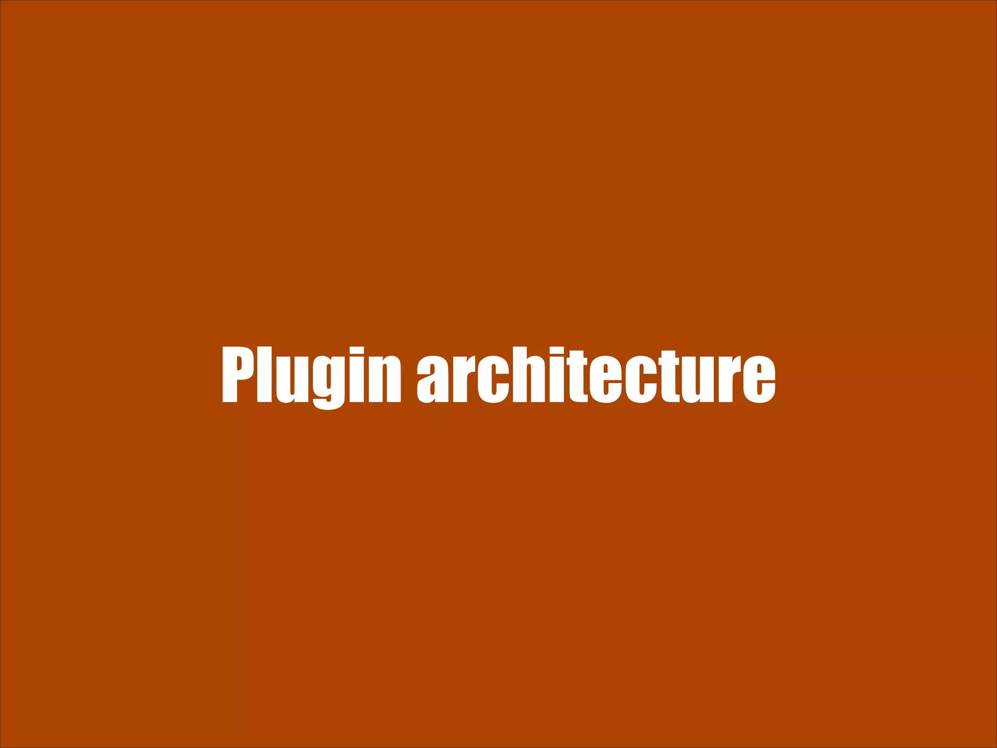 Plugin architecture 