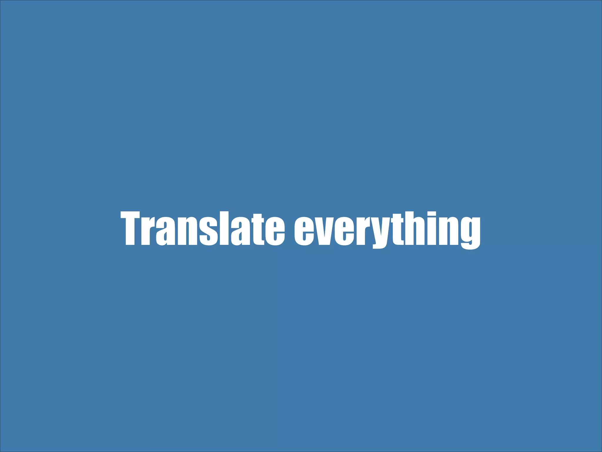 Translate everything 