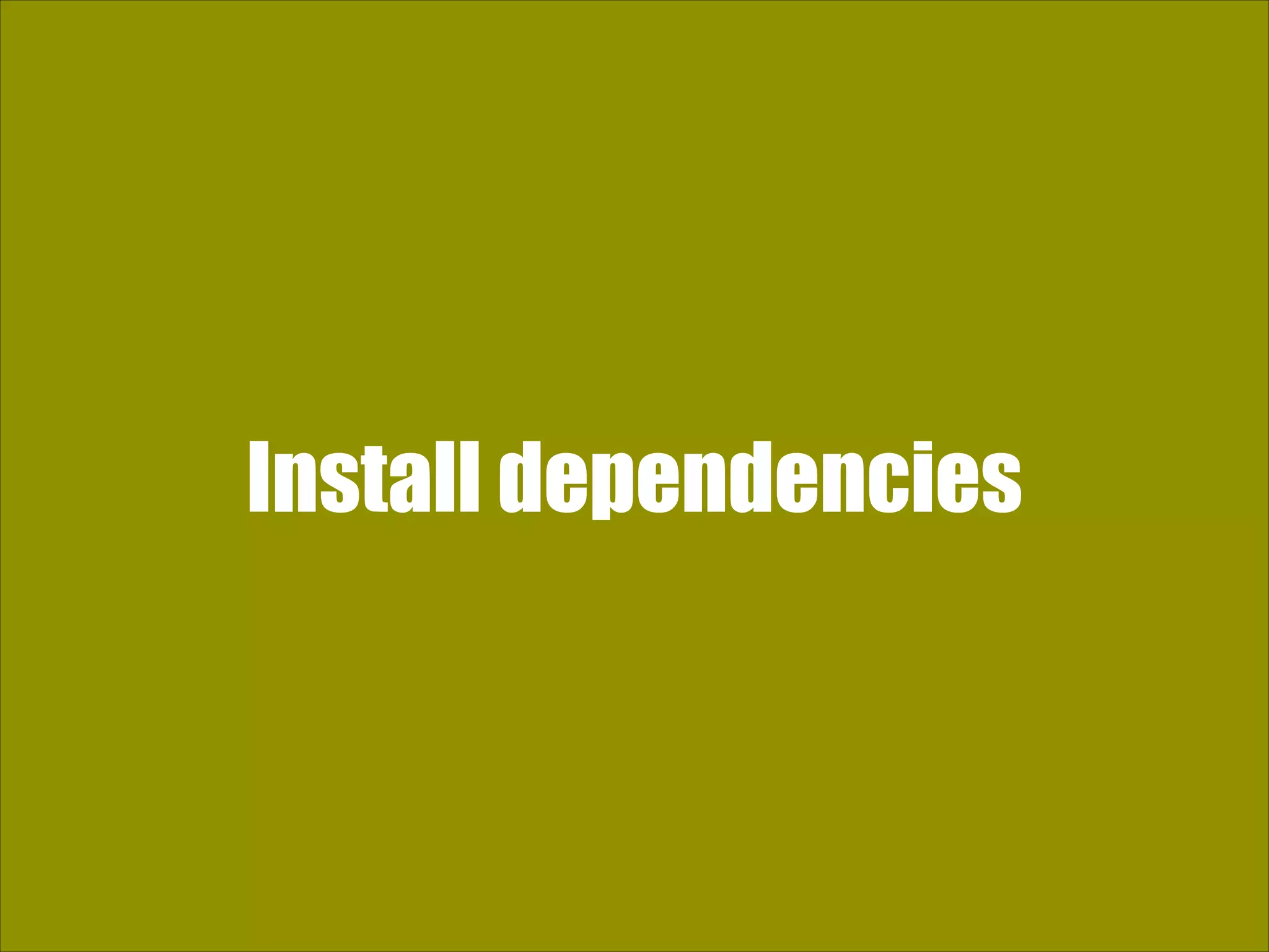 Install dependencies 