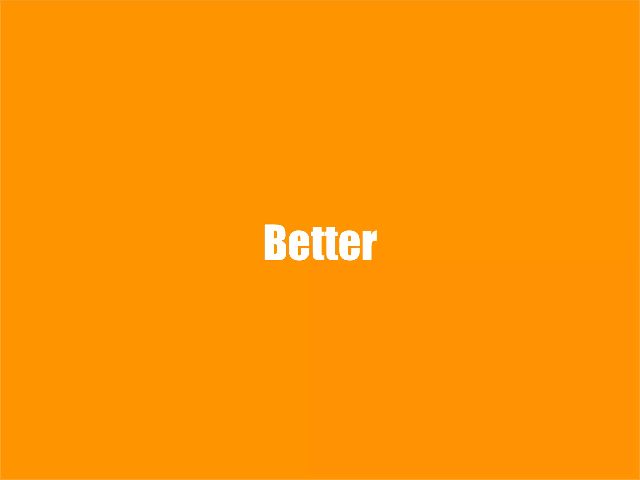 Better 