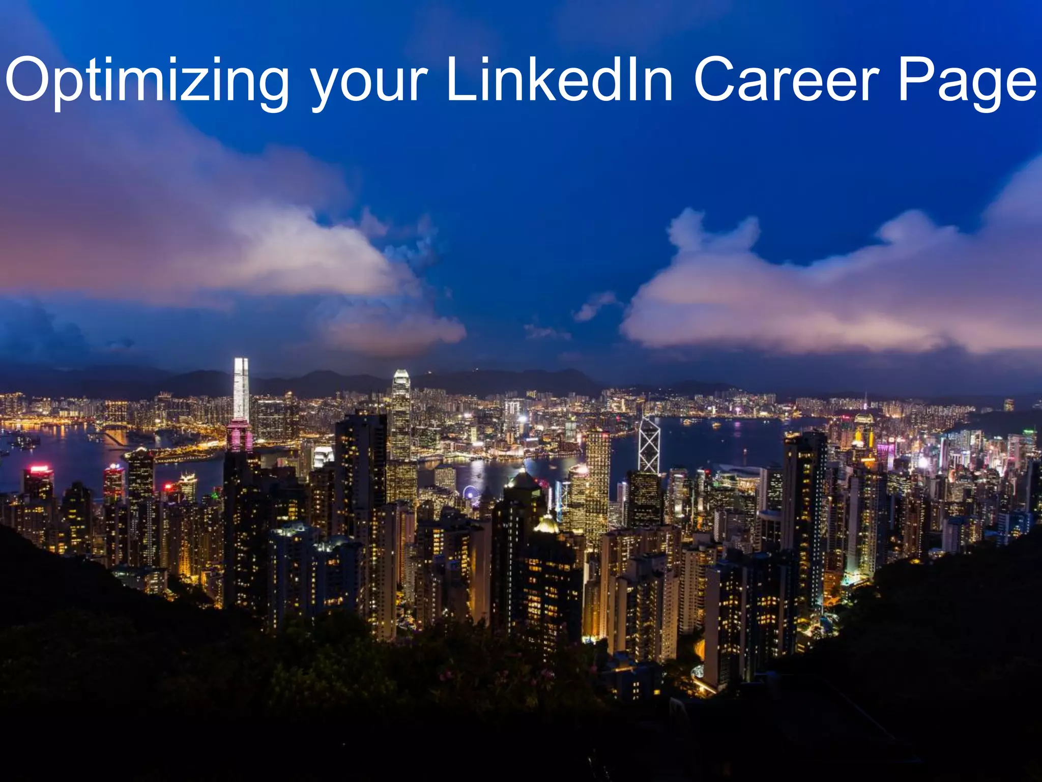 Optimizing your LinkedIn Career Page
 