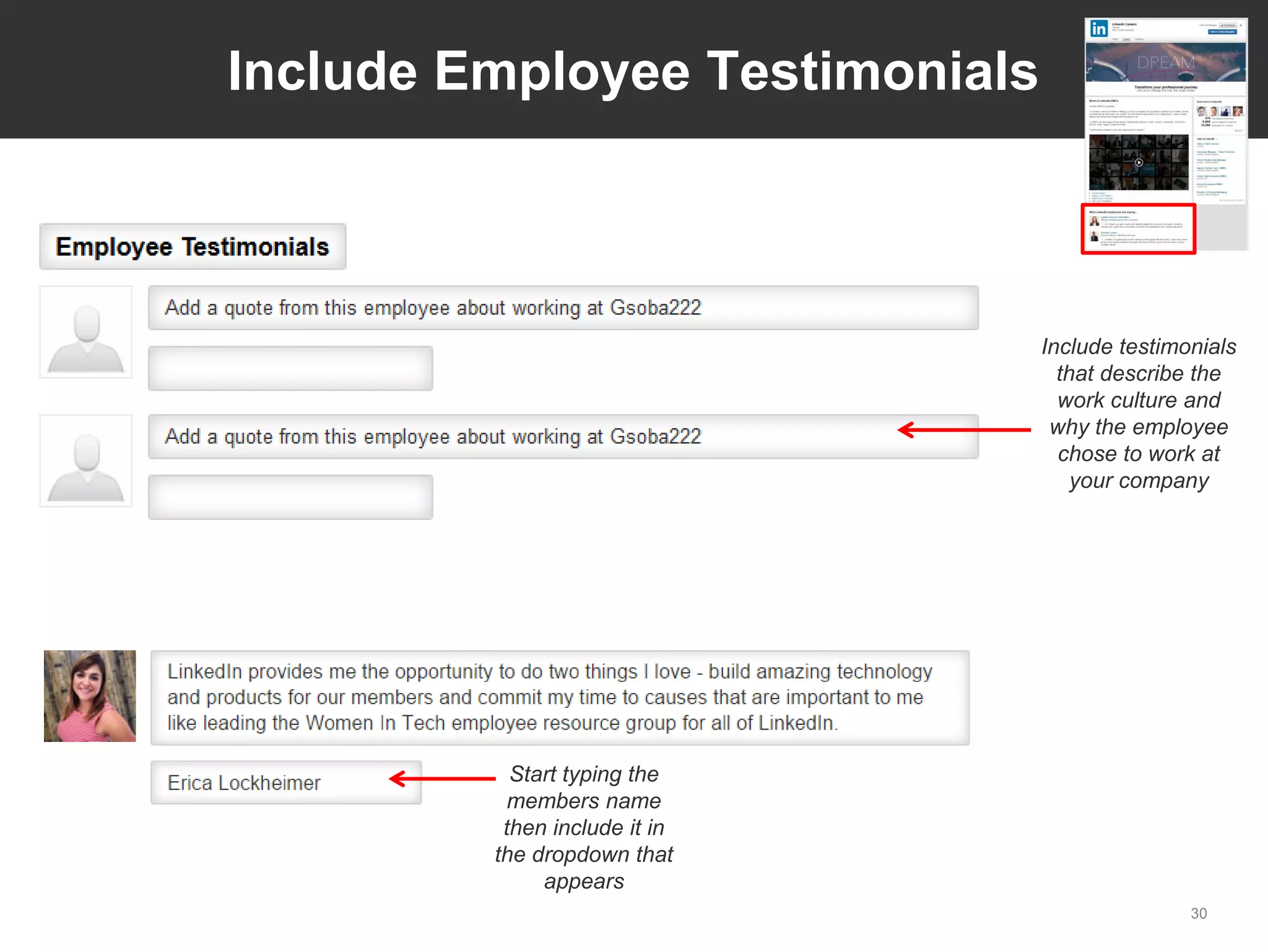 Include Employee Testimonials
30
Start typing the
members name
then include it in
the dropdown that
appears
Include testimonials
that describe the
work culture and
why the employee
chose to work at
your company
 