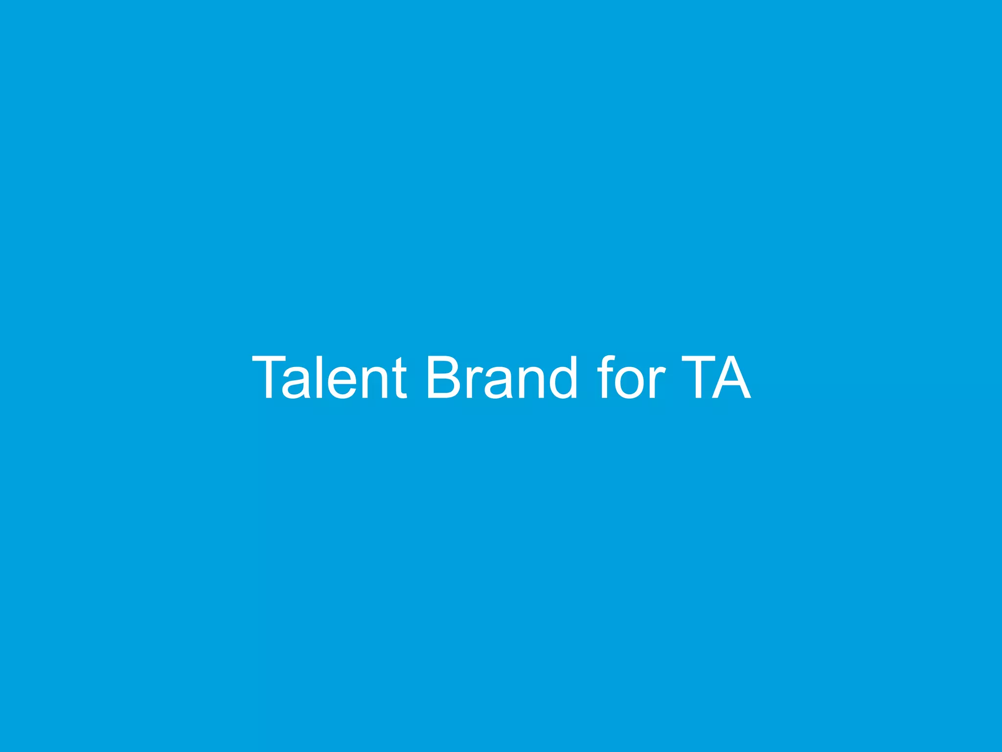 Talent Brand for TA
 