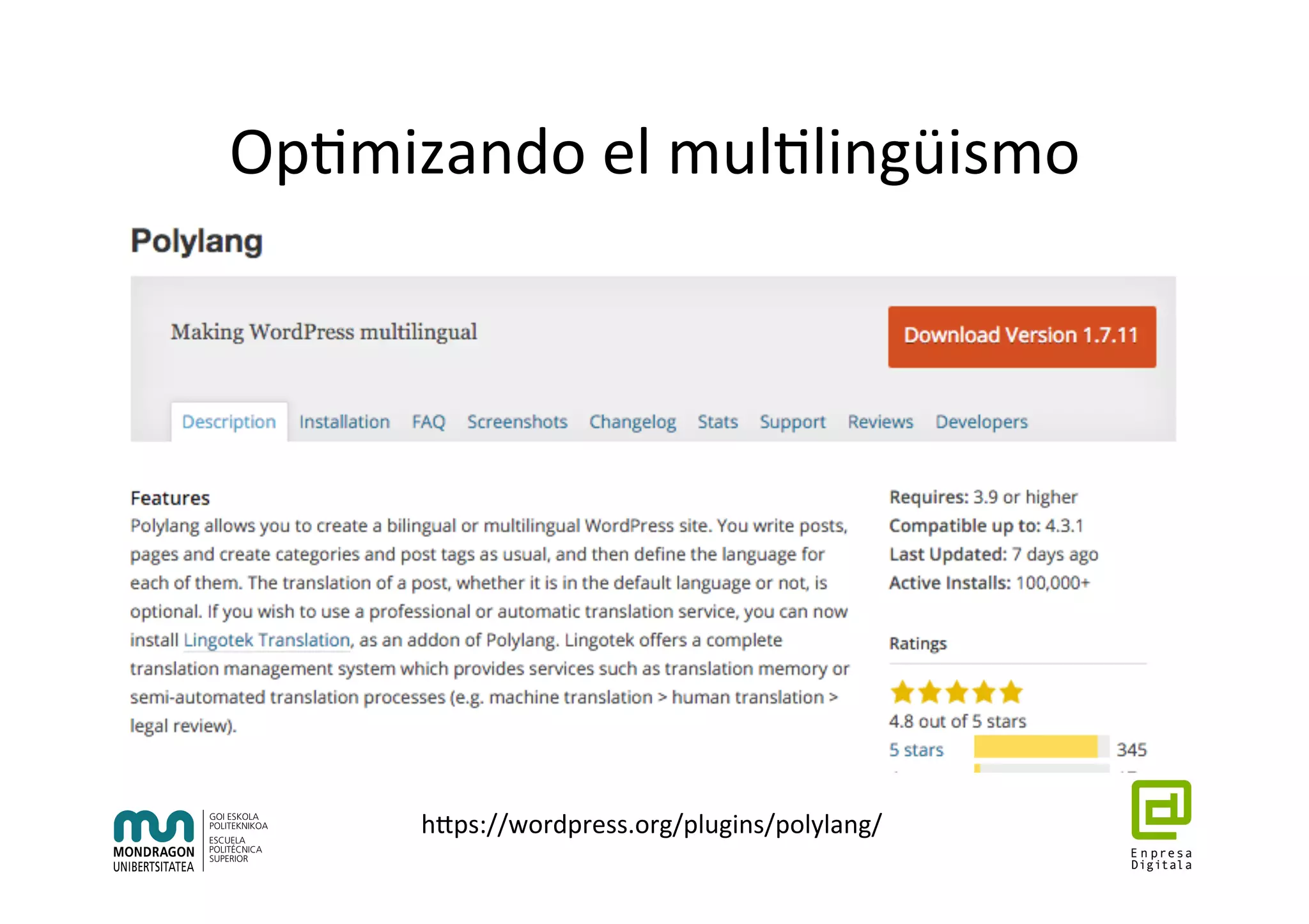 Op7mizando	el	mul7lingüismo	
hhps://wordpress.org/plugins/polylang/	
 