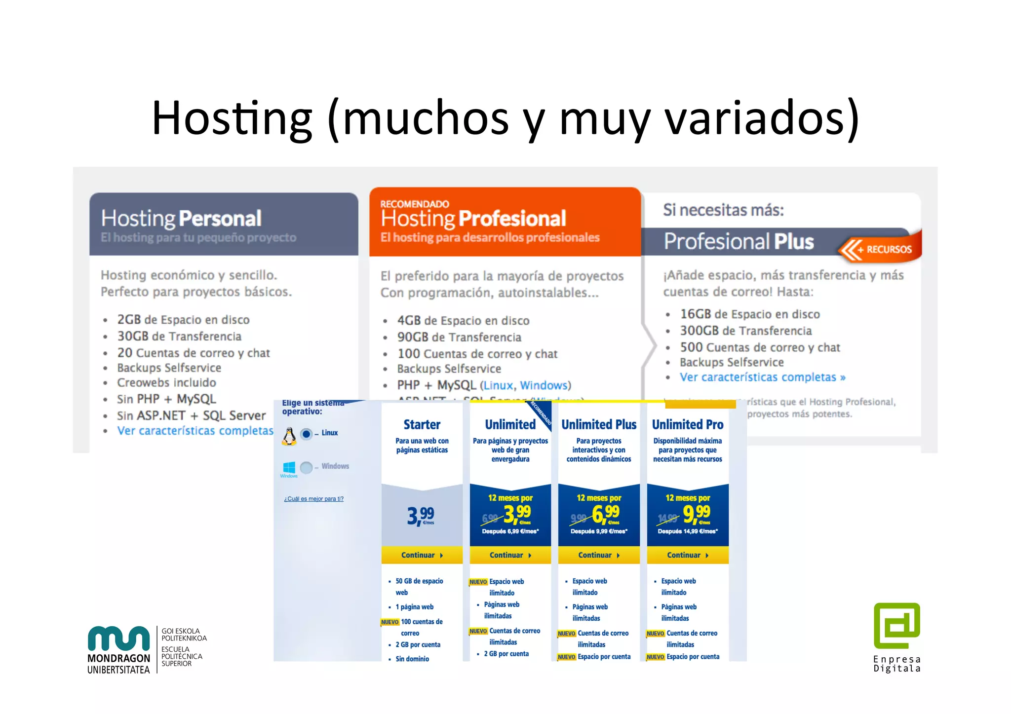 Hos7ng	(muchos	y	muy	variados)	
 