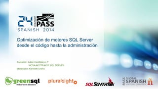 Optimización de motores sql server 24 horas SQL Pass | PPTX