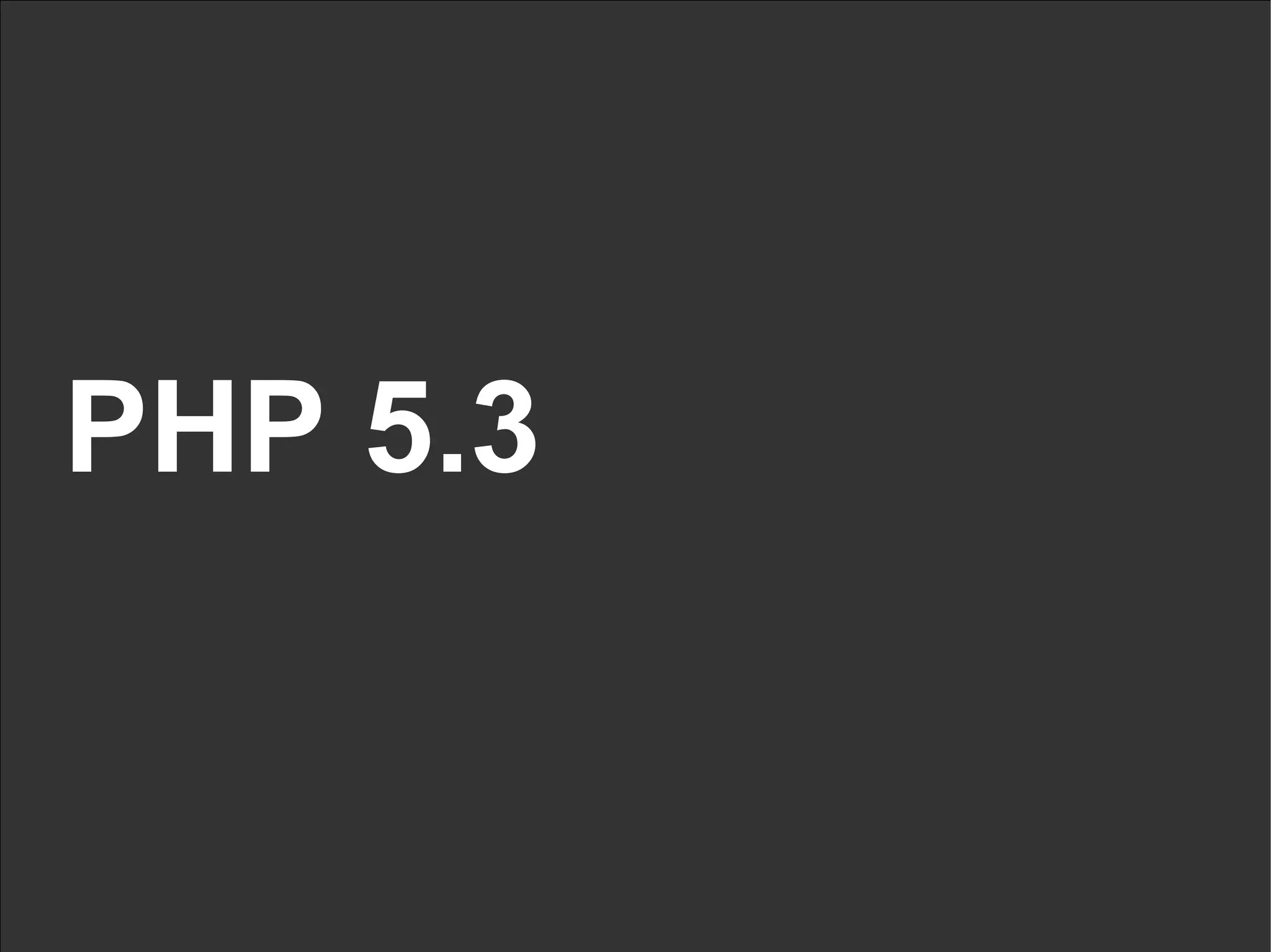 PHP 5.3 